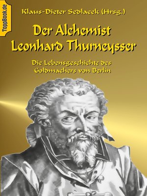 cover image of Der Alchemist Leonhard Thurneysser